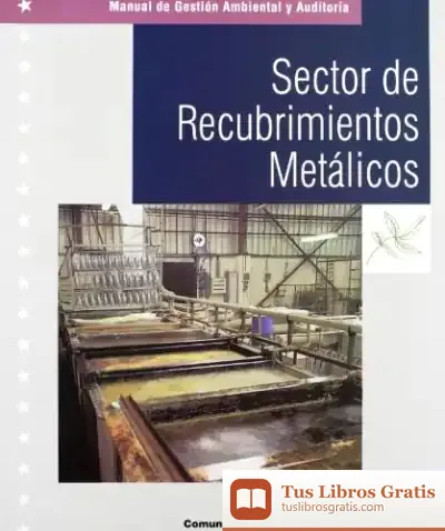 Descargar Sector De Recubrimientos Metálicos (Manual De Gestión Ambiental Y Auditoría) de Mónica Martí Garbayo