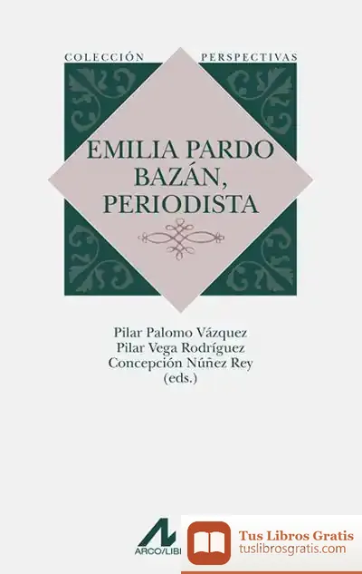 Descargar Emilia Pardo Bazán, Periodista de Concepción Núñez Rey