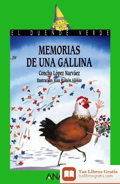 Descargar 35. Memorias De Una Gallina de Concha López Narváez