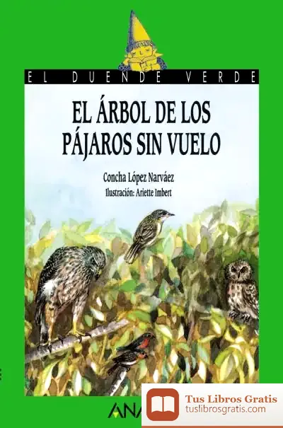 Descargar 9. El Árbol De Los Pájaros Sin Vuelo de Concha López Narváez
