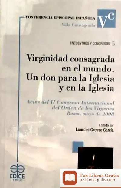 Descargar Virginidad Consagrada En El Mundo. Un Don Para La Iglesia Y