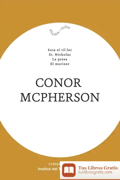 Descargar Conor Mcpherson: Sota El Til·Ler / St. Nicholas / La Presa / El Mariner