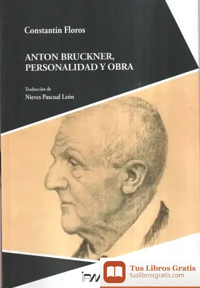 Descargar Anton Bruckner, Personalidad Y Obra de Constantin Floros