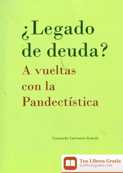 Descargar ¿Legado De Deuda? A Vueltas Con La Pandectística de Consuelo Carrasco García