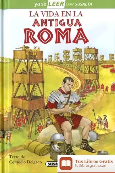 Descargar Ya Sé Leer Con Susaeta - Nivel 2. La Vida En La Antigua Roma de Consuelo Delgado Cortada