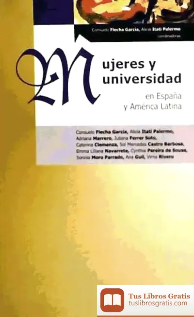 Descargar Mujeres Y Universidad : En España Y América Latina