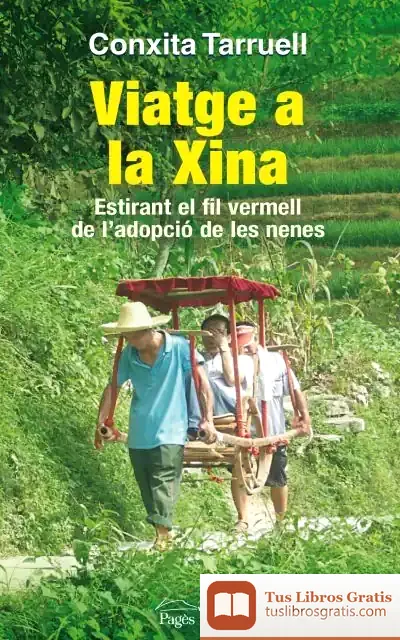 Descargar Viatge A La Xina: Estirant El Fil Vermell De L'Adopció De Les Nenes