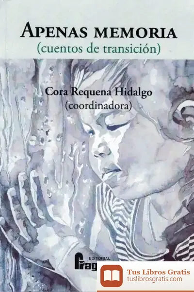 Descargar Apenas Memoria (Cuentos De Transición)