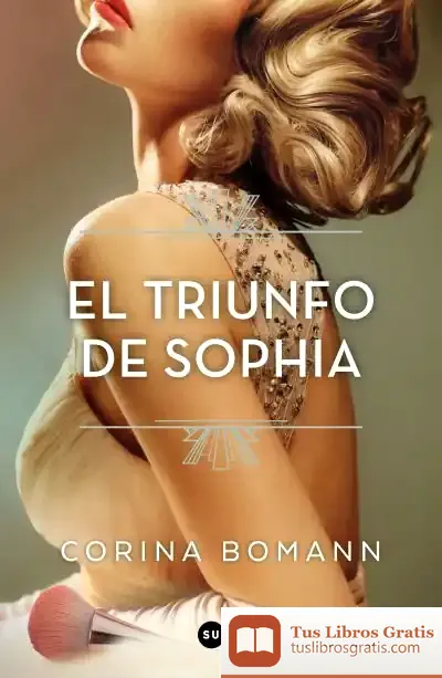 Descargar El Triunfo De Sophia (Los Colores De La Belleza 3) de Corina Bomann
