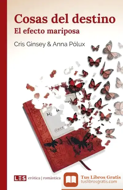 Descargar Cosas Del Destino (Ii): El Efecto Mariposa de Cris Ginsey