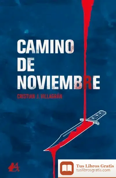Descargar Camino De Noviembre de Cristian J. Villagrán