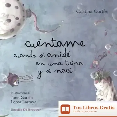 Descargar Cuéntame Cuando Sí Anidé En Una Tripa Y Sí Nací