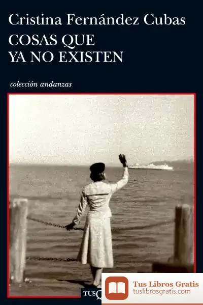 Descargar Cosas Que Ya No Existen de Roland Pressat
