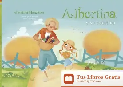 Descargar Albertina Y Su Huertina de Cristina Manzano