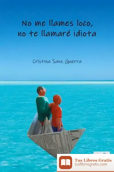 Descargar No Me Llames Loco, No Te Llamaré Idiota