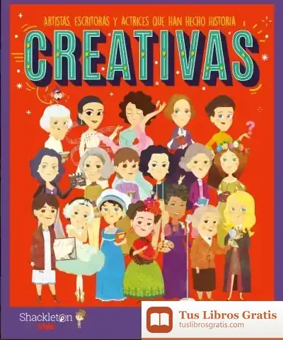 Descargar Creativas: Artistas, Escritoras Y Actrices Que Han Hecho Historia
