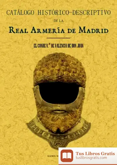 Descargar Real Armería De Madrid. Catálogo Histórico-Descriptivo de Josep Lluís Barona