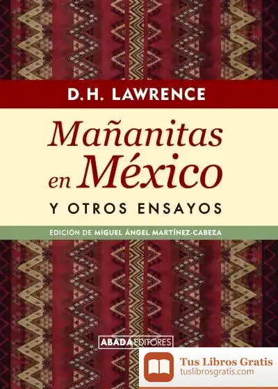 Descargar Mañanitas En México Y Otros Ensayos de D. H. Lawrence