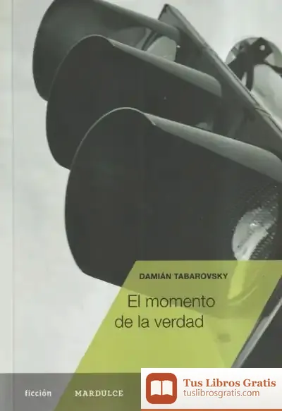 Descargar El Momento De La Verdad de Damián Tabarovsky