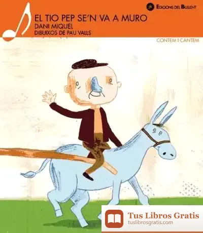 Descargar El Tio Pep Se'N Va A Muro de Dani Miquel Antich