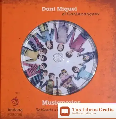 Descargar Musiqueries : De Vinaròs O Oriola El País Vola! de Dani Miquel Antich
