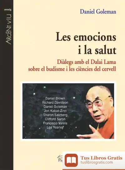 Descargar Les Emocions I La Salut: Diàlegs Amb El Dalai Lama Sobre El Budisme I Les Ciències Del Cervell