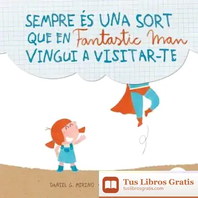 Descargar Sempre És Una Sort Que En Fantastic Man Vingui A Visitar-Te