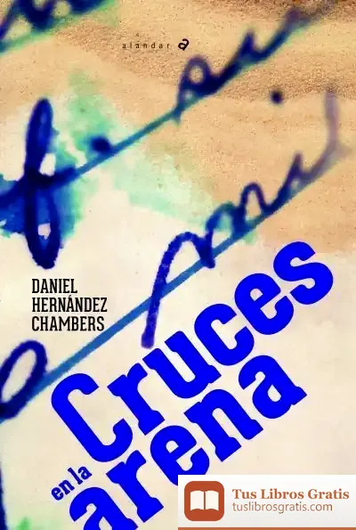 Descargar Cruces En La Arena de Daniel Hernández Chambers