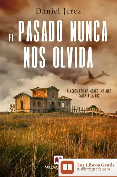 Descargar El Pasado Nunca Nos Olvida de Daniel Jerez
