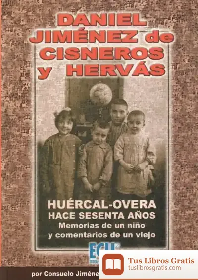 Descargar Huércal-Overa Hace Sesenta Años: Memorias De Un Niño Y Comentarios De Un Viejo