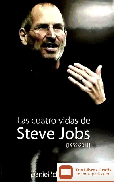 Descargar Las Cuatro Vidas De Steve Jobs