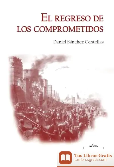 Descargar El Regreso De Los Comprometidos de Daniel Sánchez Centellas