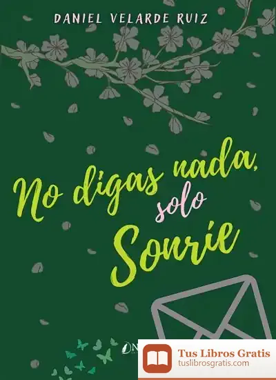 Descargar No Digas Nada, Solo Sonríe de Daniel Velarde Ruiz