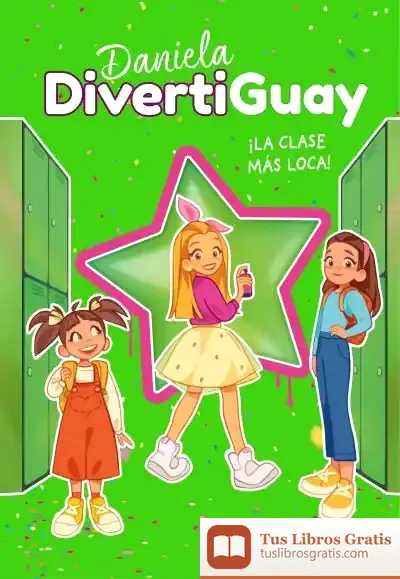 Descargar Daniela Divertiguay 4. ¡La Clase Más Loca! (Daniela Divertiguay 4)