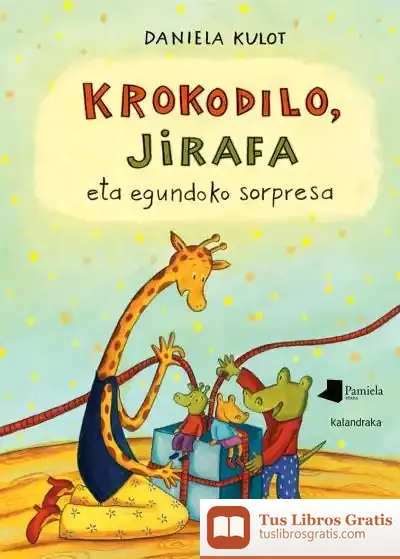 Descargar Krokodilo, Jirafa Eta Egundoko Sorpresa de Daniela Kulot