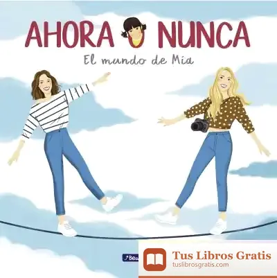 Descargar Ahora O Nunca. El Mundo De Mía