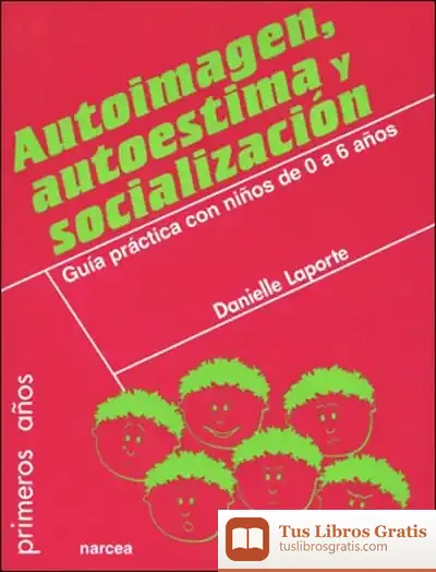 Descargar Autoimagen, Autoestima Y Socialización de Mariano Muniesa Caveda