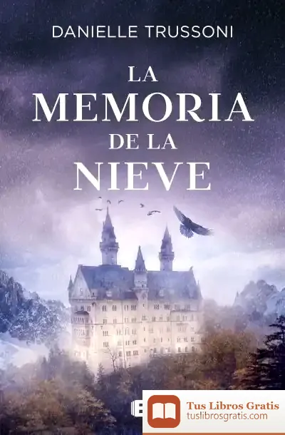 Descargar La Memoria De La Nieve de Danielle Trussoni