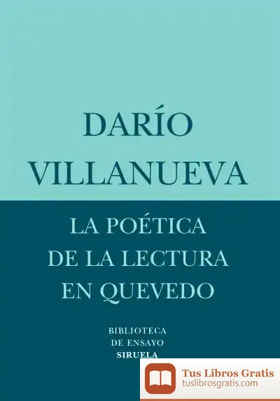 Descargar La Poética De La Lectura En Quevedo de Darío Villanueva