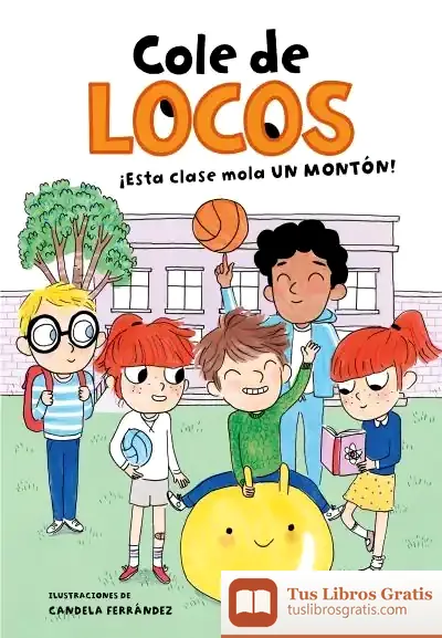 Descargar ¡Esta Clase Mola Un Montón! (Cole De Locos 1)