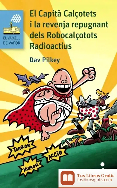 Descargar El Capità Calçotets I La Revenja Repugnant Dels Robocalçotots Radioactius