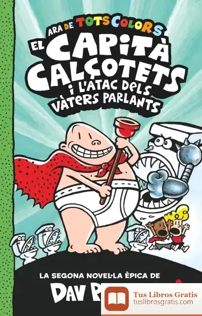 Descargar El Capità Calçotets I L'Atac Dels Vàters Parlants