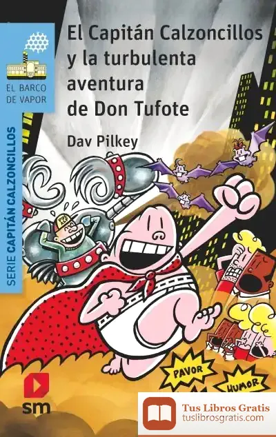 Descargar El Capitán Calzoncillos Y La Turbulenta Aventura De Don Tufote
