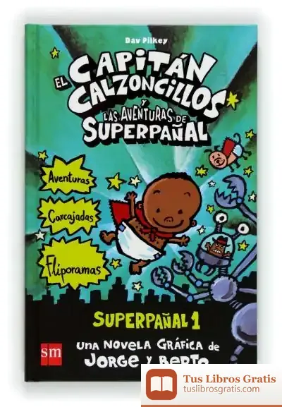 Descargar El Capitán Calzoncillos Y Las Aventuras De Superpañal