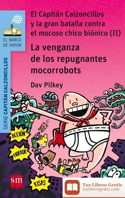 Descargar La Venganza De Los Repugnantes Mocorrobots de Dav Pilkey