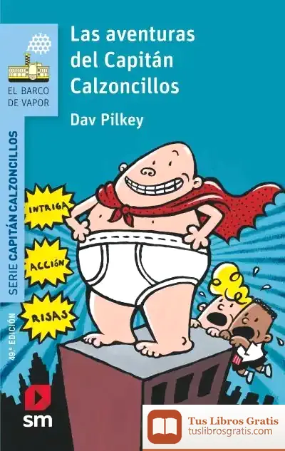 Descargar Las Aventuras Del Capitán Calzoncillos de Dav Pilkey
