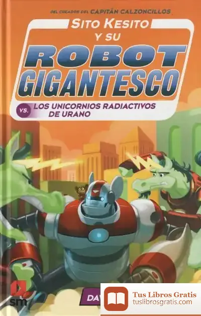 Descargar Sito Kesito Y Su Robot Gigantesco Contra Los Univornios Radiactivos De Urano