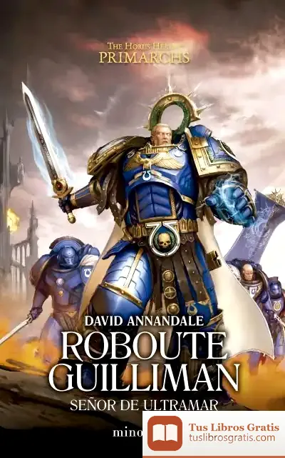 Descargar Primarchs Nº 01 Roboute Guilliman: Señor De Ultramar