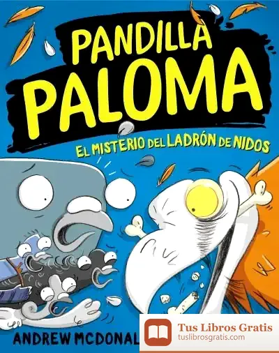 Descargar El Misterio Del Ladrón De Nidos (Pandilla Paloma 3)