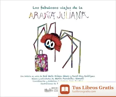 Descargar Los Fabulosos Viajes De La Araña Juliana de David Eloy Rodríguez Ramajo